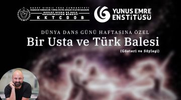 “Bir Usta ve Türk Balesi” yarın 20.00’de sanatseverlerle buluşacak