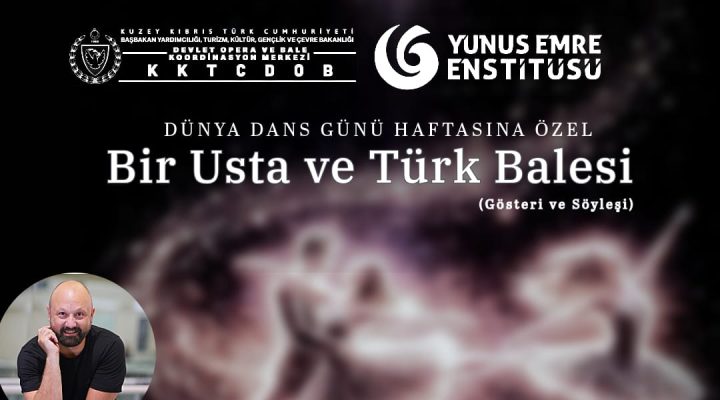 “Bir Usta ve Türk Balesi” yarın 20.00’de sanatseverlerle buluşacak