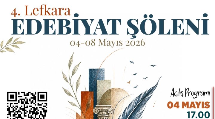4. Lefkara Edebiyat Şöleni, 4-8 Mayıs tarihlerinde edebiyatseverlerle buluşuyor