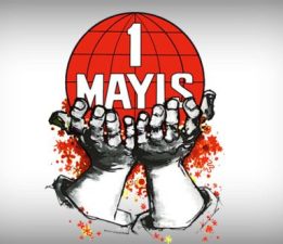Bugün 1 Mayıs Emek ve Dayanışma Günü…