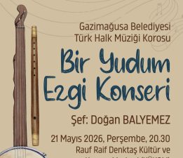 Gazimağusa Belediyesi Türk Halk Müziği Korosu “Bir Yudum Ezgi” konseri düzenliyor