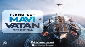TEKNOFEST Mavi Vatan 20-23 Ağustos’ta yapılacak