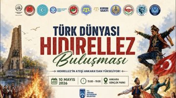 Türk Dünyası Hıdırellez Buluşması Ankara’da gerçekleşecek